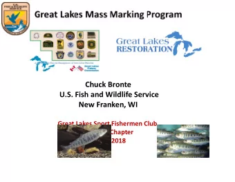 Chuck Bronte  U.S. Fish and Wildlife Service  New Franken, WI  Great Lakes Sport Fishermen Club