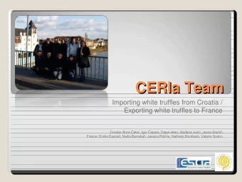 CERla Team  CERla Team  Importing white truffles from Croatia /  Exporting white truffles to France