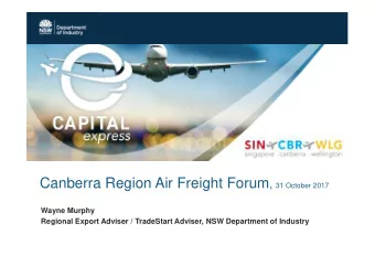 Export opportunities via Canberra Airport  1.Potential markets  2.Potential export opportunities