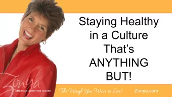 Staying Healthy  in a Culture  Thats  ANYTHING  BUT!  Zonya.com  Only 3% of people  meet the
