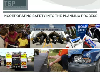 INCORPORATING SAFETY INTO THE PLANNING PROCESS  Session Learning Objectives  1. Understanding TSP
