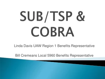 Linda Davis UAW Region 1 Benefits Representative  Bill Cremeans Local 5960 Benefits Representative