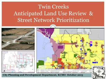 Twin Creeks  Anticipated Land Use Review  &amp;  Street Network Prioritization  City Planning and