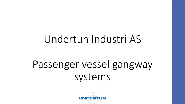 undertun industri as passenger vessel gangway systems