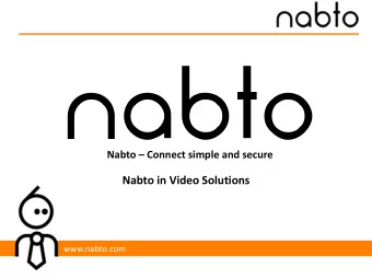 Nabto in Video Solutions  www.nabto.com R EMOTE A CCESS I NCREASES P RICE AND P ROFIT  Only $100 in