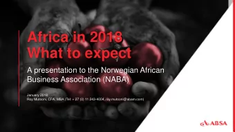 Africa in 2018  What to expect  A presentation to the Norwegian African  Business Association