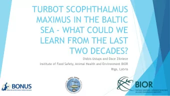 MAXIMUS IN THE BALTIC  SEA - WHAT COULD WE  LEARN FROM THE LAST  TWO DECADES?  Didzis Ustups and