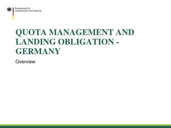 LANDING OBLIGATION -  GERMANY  Overview  Quota allocation  Fisheries in competence of Federal