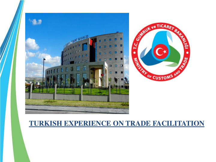 turkish experience on trade facilitation presentation