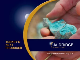 TURKEYS  NEXT  PRODUCER  Corporate Presentation I May 2016  Cautionary Statement  Certain