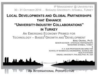 U NIVERSITY -I NDUSTRY C OLLABORATIONS  IN T URKEY A N E MERGING E CONOMY P RIMED FOR T