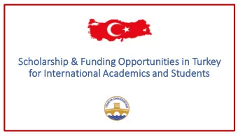 Sc  Schol  olarship &amp;  &amp; Fu  Funding Opportunities in  in Tu  Turkey  for In  fo  Inter