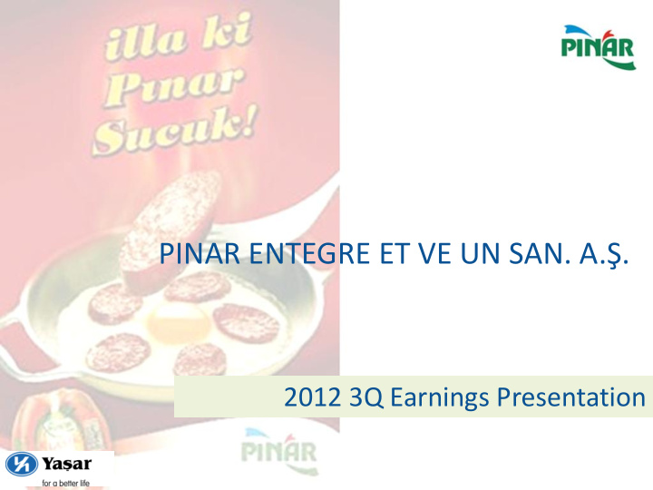pinar entegre et ve un san a 2012 3q earnings
