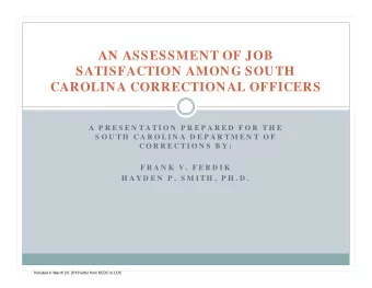 AN ASSESSMENT OF JOB  SATISFACTION AMONG SOUTH  CAROLINA CORRECTIONAL OFFICERS  A  P R E S E N T A