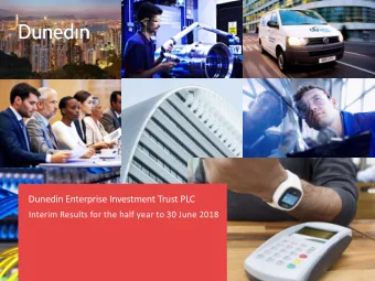 Dunedin Enterprise Investment Trust PLC  Interim Results for the half year to 30 June 2018  Dunedin
