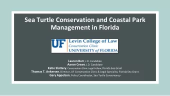 Sea Turtle Conservation and Coastal Park  Management in Florida Lauren Barr , J.D. Candidate Aaron