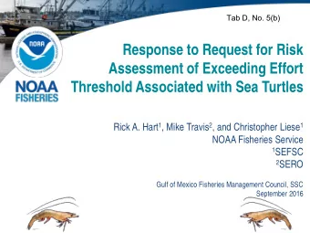 Response to Request for Risk  Assessment of Exceeding Effort  Threshold Associated with Sea Turtles