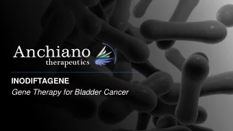 Gene Therapy for Bladder Cancer  1  Safe Harbor Statement  This presentation contains