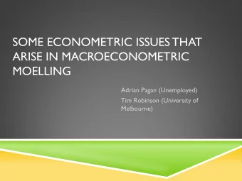 MOELLING  Adrian Pagan (Unemployed)  Tim Robinson (University of  Melbourne)  MODELS AND THEIR USE