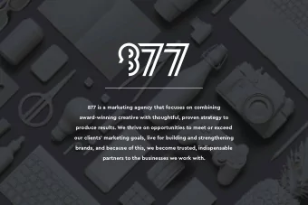 877 is a marketing agency that focuses on combining  award-winning creative with thoughtful, proven