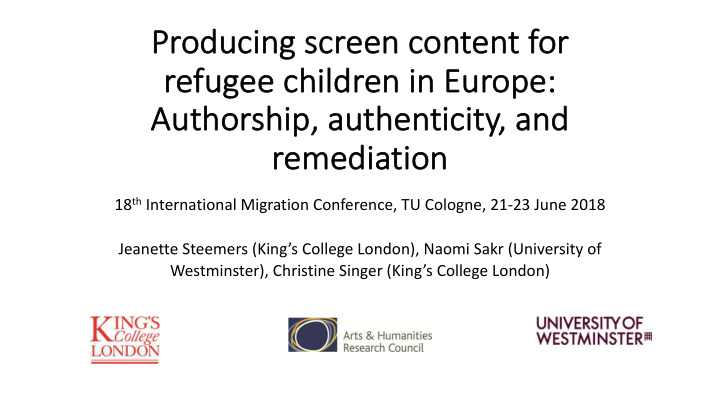 prod oducin ing g screen con ontent for or re refugee