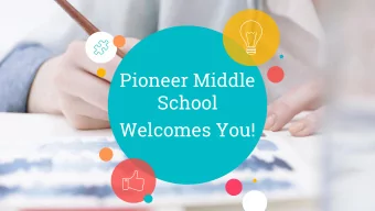 Pioneer Middle  School  Welcomes You!  Sixth Grade Experience  Tips for the Transition  Michael