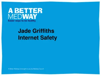Jade Griffiths  Internet Safety  The objectives for this session:  Raise awareness of the