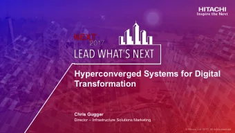 Hyperconverged Systems for Digital  Transformation  Chris Gugger  Director  Infrastructure