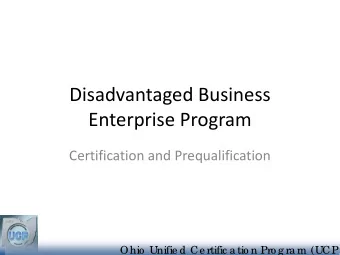 Disadvantaged Business  Enterprise Program  Certification and Prequalification  Ohio  Unifie d Ce
