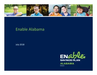 Enable Alabama  July 2018  1  8/30/18  8/30/18  What is ABLE: an Overview   Became federal law