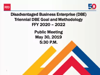 Disadvantag  aged Bu  Busine  iness Enter  erprise  se (DBE)  )  Tr  Triennial DB  DBE Goa  Goal an