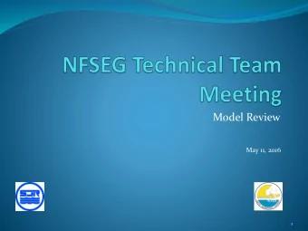 Model Review  May 11, 2016  1  Agenda  Overview of model files provided for review