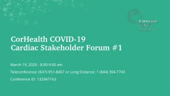 CorHealth COVID-19  Cardiac Stakeholder Forum #1  March 19, 2020 - 8:00-9:00 am  Teleconference: