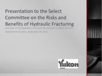 Committee on the Risks and  Benefits of Hydraulic Fracturing  Overview of the Regulation of Oil and