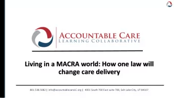 Living in a MACRA world: How one law will  change care delivery 801.538.5082 |