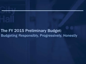 The FY 2015 Preliminary Budget:  Budgeting Responsibly, Progressively, Honestly  FebFY15  A Budget