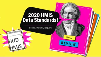 2020 HMIS  Data Standards!  David L., Daniel R, Teague G.  Agenda  Heres what well review