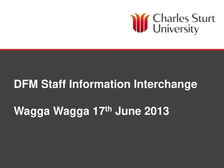 dfm staff information interchange wagga wagga 17 th june