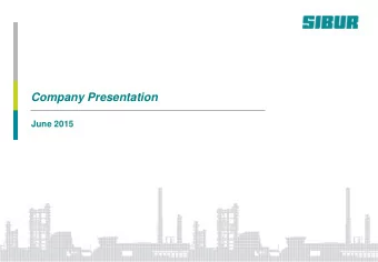 Company Presentation  June 2015  DISCLAIMER  The information contained herein pertaining to SIBUR