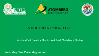 Super Efficient  SUPER EFFICIENT CEILING FANS BLDC Ceiling Fans  Arindam Paul, Founding Member and