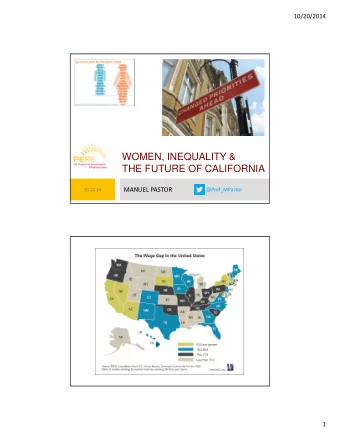 WOMEN, INEQUALITY &amp;  THE FUTURE OF CALIFORNIA MANUEL PASTOR  @Prof_MPastor  10.22.14  1