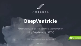 DeepVentricle  Automated Cardiac MRI Ventricle Segmentation  using Deep Learning (S7654)  Daniel