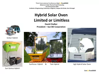 Hybrid Solar Oven  Limited or Limitless  David Chalker President  Sun BD Corporation  GoSun