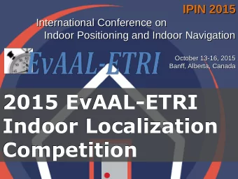 2015 EvAAL-ETRI  2015 EvAAL-ETRI  Indoor Localization  Indoor Localization  Competition