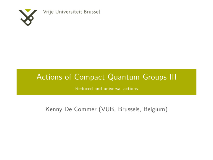 actions of compact quantum groups iii