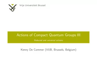 Actions of Compact Quantum Groups III  Reduced and universal actions  Kenny De Commer (VUB,