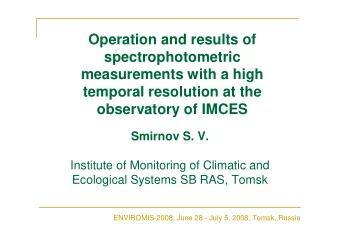 Operation and results of  spectrophotometric  measurements with a high  temporal resolution at the