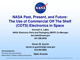 NASA Past, Present, and Future:  The Use of Commercial Off The Shelf  (COTS) Electronics in Space