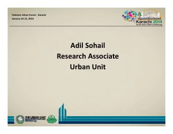 Adil Sohail  Research Associate Research Associate Urban Unit Pakistan Urban Forum  Karachi