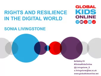 RIGHTS AND RESILIENCE  IN THE DIGITAL WORLD  SONIA LIVINGSTONE  #eSafety19  #GlobalKidsOnline